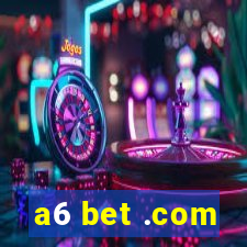 a6 bet .com